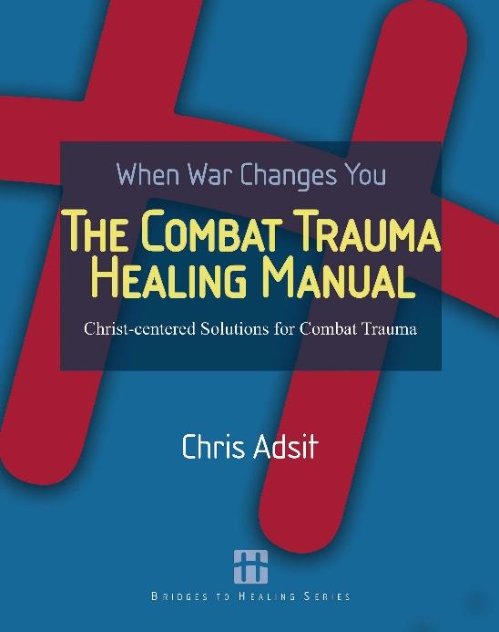 Cover of The Combat Trauma Healing Manual by Chris Adsit